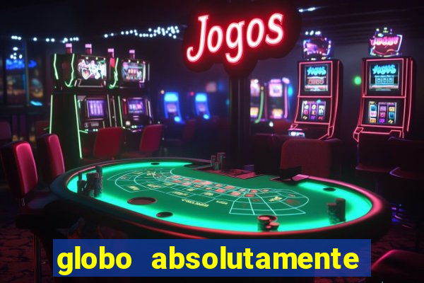 globo absolutamente sobretudo 2019